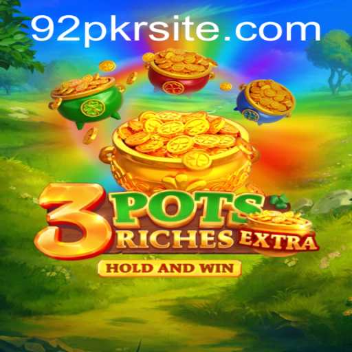 Discover 3potsExtra: A New Era in Gaming with 92PKR